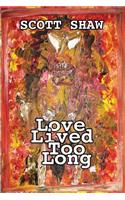 Love Lived Too Long