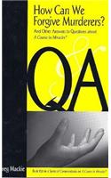 How Can We Forgive Murderers?: And Other Answers to Questions About 'A Course in Miracles'