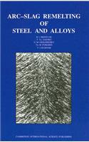 ARC-Slag Remelting of Steel and Alloys