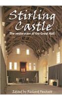 Stirling Castle: The Restoration of the Great Hall