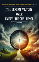 Lens Of Victory Over Every Life Challenge.