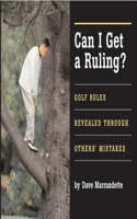 Can I Get a Ruling: Golf Rules Revealed Through Others' Mistakes(English)
