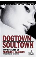 Dogtown/Soultown