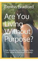 Are You Living Without Purpose?