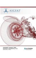 Autodesk Inventor 2018 Introduction to Solid Modeling - Part 2: Autodesk Authorized Publisher