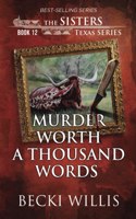 Murder Worth a Thousand Words (The Sisters, Texas Mystery Series Book 12)