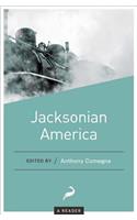 Jacksonian America: A Reader