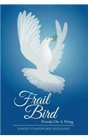 Frail Bird: Words on a Wing