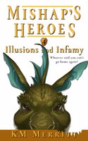 Illusions and Infamy