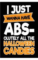 I Just Wanna Have Abs-olutely All The Halloween Candies