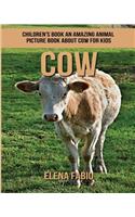 Children's Book: An Amazing Animal Picture Book about Cow for Kids