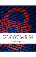 Moving Target Defense for Distributed Systems
