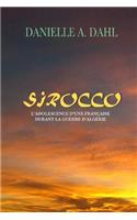 SIROCCO, L'Adolescence D'Une Française Durant La Guerre D'Algérie
