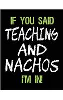 If You Said Teaching and Nachos I'm in