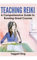 Teaching Reiki: A Comprehensive Guide to Running Great Reiki Courses