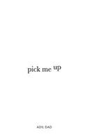 Pick Me Up: A Collection of Poems Designed to Uplift: A Collection of Poems Designed to Uplift