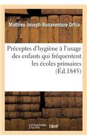 Préceptes d'Hygiène À l'Usage Des Enfants Qui Fréquentent Les Écoles Primaires