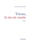 Vivons, la vie est courte
