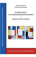 Du Droit Local a la Territorialisation Du Droit