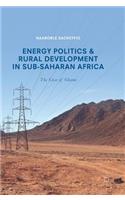 Energy Politics and Rural Development in Sub-Saharan Africa