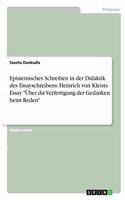 Epistemisches Schreiben in der Didaktik des Essayschreibens. Heinrich von Kleists Essay 