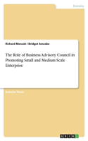 The Role of Business Advisory Council in Promoting Small and Medium Scale Enterprise