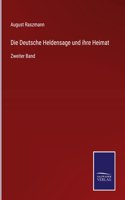 Die Deutsche Heldensage und ihre Heimat