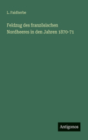 Feldzug des französischen Nordheeres in den Jahren 1870-71