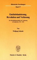 Entchristianisierung, Revolution Und Verfassung
