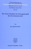 Die Trust-Struktur Im Vertragsmodell Des Investmentrechts