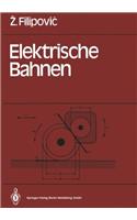Elektrische Bahnen: Grundlagen, Triebfahrzeuge, Stromversorgung