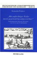 «Mit aufrichtiger Feder meist gegenwaertig aufgezeichnet»: Rußlandberichte Deutscher Reisender Vom 16. Bis Zum 19. Jahrhundert