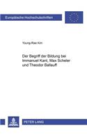 Der Begriff Der Bildung Bei Immanuel Kant, Max Scheler Und Theodor Ballauff