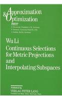 Continuous Selections for Metric Projections and Interpolating Subspaces