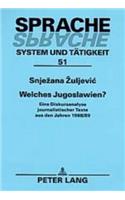 Welches Jugoslawien?: Eine Diskursanalyse Journalistischer Texte Aus Den Jahren 1988/89