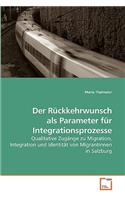 Der Rückkehrwunsch als Parameter für Integrationsprozesse