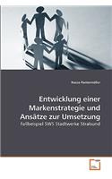 Entwicklung einer Markenstrategie und Ansätze zur Umsetzung