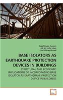 Base Isolators as Earthquake Protection Devices in Buildings
