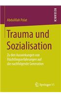 Trauma und Sozialisation: Zu den Auswirkungen von Flüchtlingserfahrungen auf die nachfolgende Generation(German)