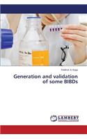 Generation and Validation of Some Bibds