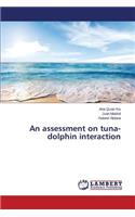 An assessment on tuna-dolphin interaction