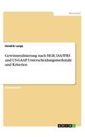 Gewinnrealisierung nach HGB, IAS/IFRS und US-GAAP. Unterscheidungsmerkmale und Kriterien