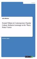 Female Villains in Contemporary Popular Culture. Bellatrix Lestrange in the Harry Potter Series
