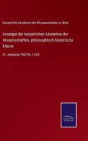 Anzeiger der kaiserlichen Akademie der Wissenschaften, philosophisch-historische Klasse: IV. Jahrgang 1867 Nr. I-XXX