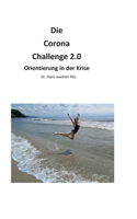 Die Corona Challenge 2.0: Orientierung in der Krise