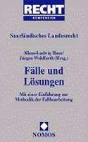 Saarlandisches Landesrecht - Falle Und Losungen: Mit Einer Einfuhrung Zur Methodik Der Fallbearbeitung