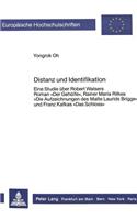 Distanz Und Identifikation: Eine Studie Ueber Robert Walsers Roman «Der Gehuelfe», Rainer Maria Rilkes «Die Aufzeichnungen Des Malte Laurids Brigge» Und Franz Kafkas «Das Schlo