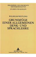 Wilhelm Weitling: Grundzuege Einer Allgemeinen Denk- Und Sprachlehre