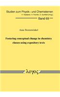 Fostering Conceptual Change in Chemistry Classes Using Expository Texts: (69 Studien Zum Physik- Und Chemielernen)
