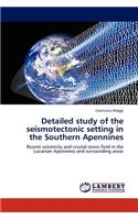 Detailed Study of the Seismotectonic Setting in the Southern Apennines